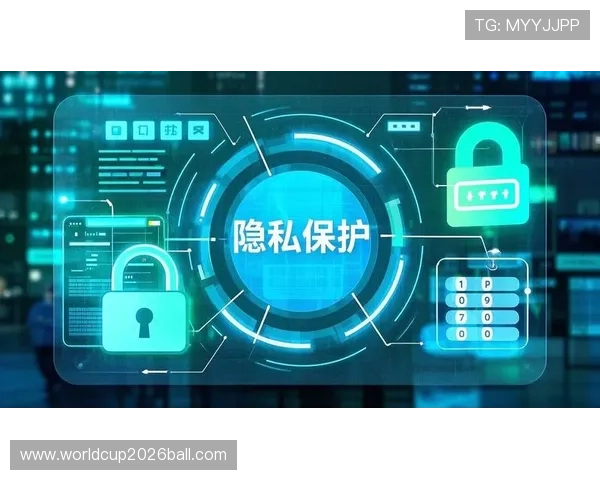 足球篮球直播平台网页版用户隐私保护措施保障用户信息安全与隐私权益